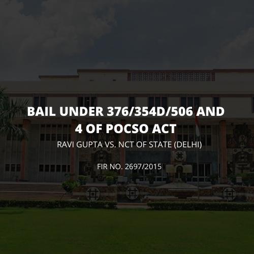 Bail under 376/354D/506 and 4 POCSO Act